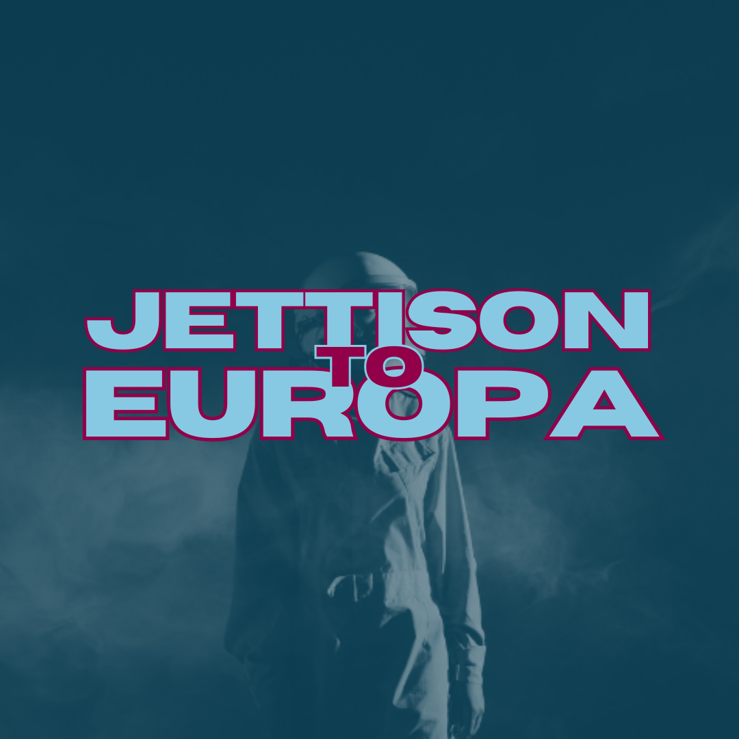 Jettison to Europa